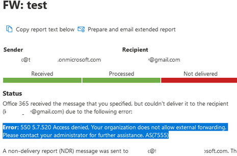 Office 365 received the message that you specified, but couldn't deliver it to the recipient (external_adress@gmail.com) due to the following error Error: 550 5.7.520 Access denied, Your organization does not allow external forwarding.
