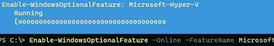 PowerShell: Enable-WindowsOptionalFeature Microsoft-Hyper-V
